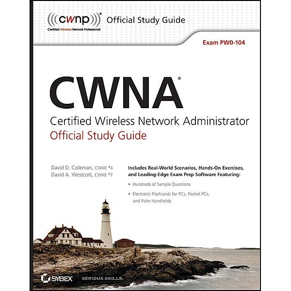 CWNA Certified Wireless Network Administrator Official Study Guide, David D. Coleman, David A. Westcott