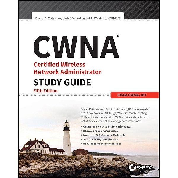 CWNA Certified Wireless Network Administrator Study Guide, David D. Coleman, David A. Westcott