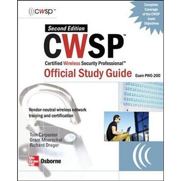 CWSP Certified Wireless Security Professional Official Study Guide, w. CD-ROM, Grant Moerschel