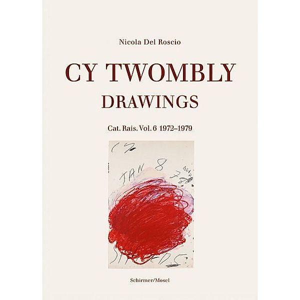 Cy Twombly - Drawings.Vol.6, Cy Twombly