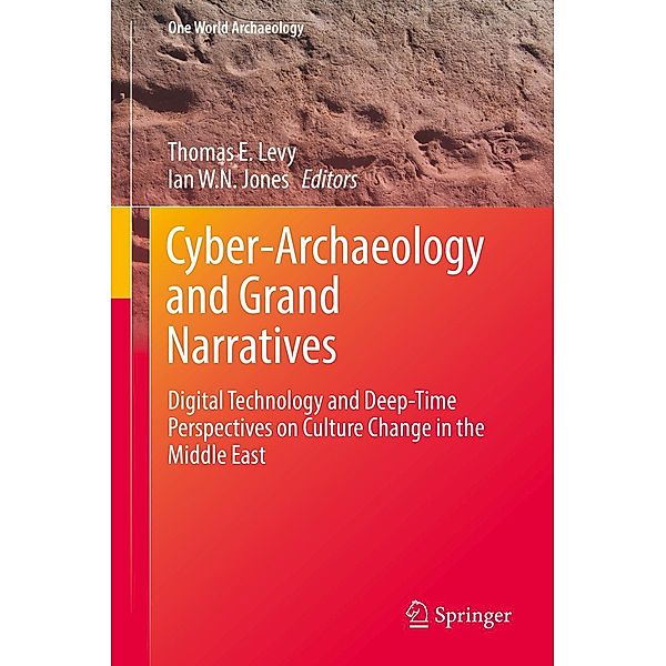 Cyber-Archaeology and Grand Narratives / One World Archaeology