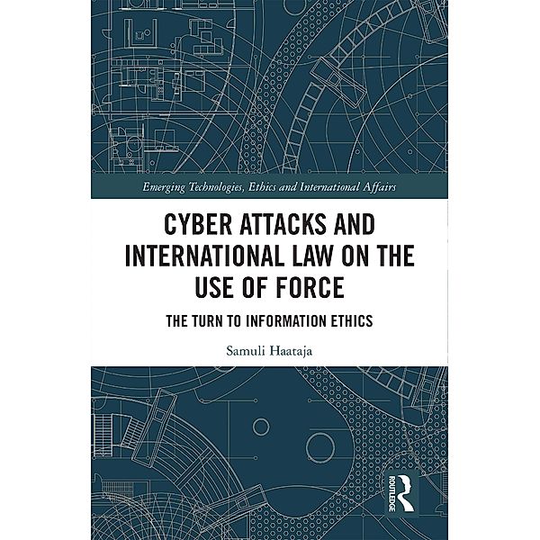 Cyber Attacks and International Law on the Use of Force, Samuli Haataja