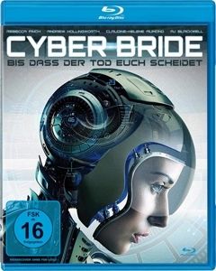 Image of Cyber Bride-Bis dass der Tod euch scheidet Uncut Edition