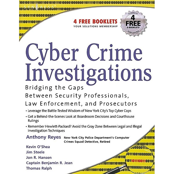 Cyber Crime Investigations, Anthony Reyes, Richard Brittson, Kevin O'Shea, James Steele