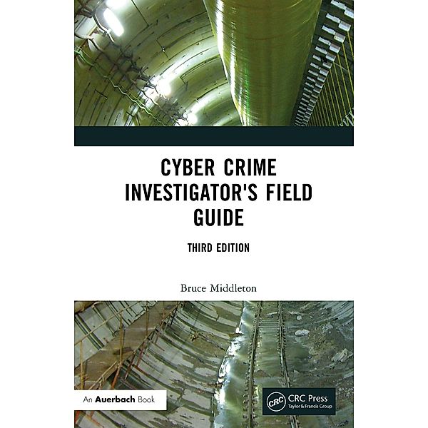 Cyber Crime Investigator's Field Guide, Bruce Middleton