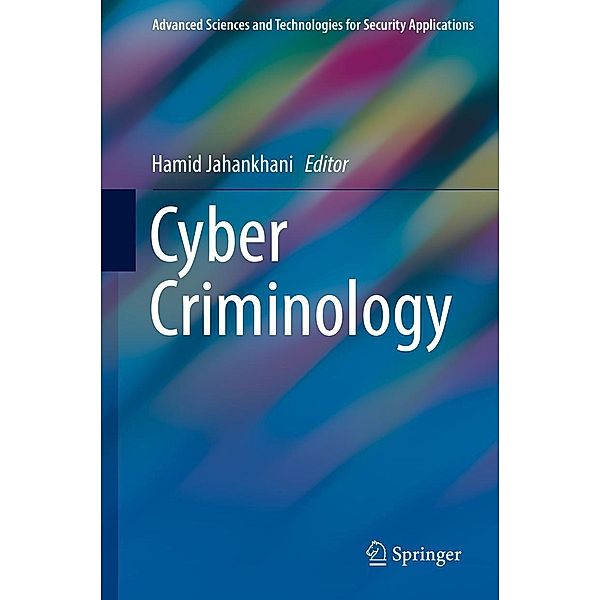Cyber Criminology / Advanced Sciences and Technologies for Security Applications