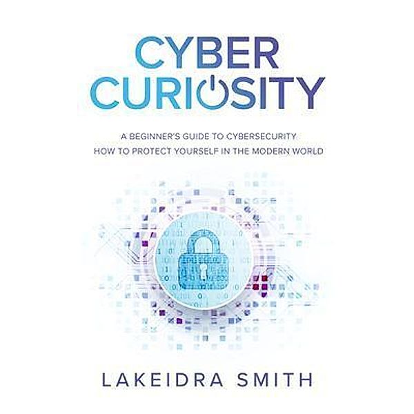 Cyber Curiosity, Lakeidra Smith