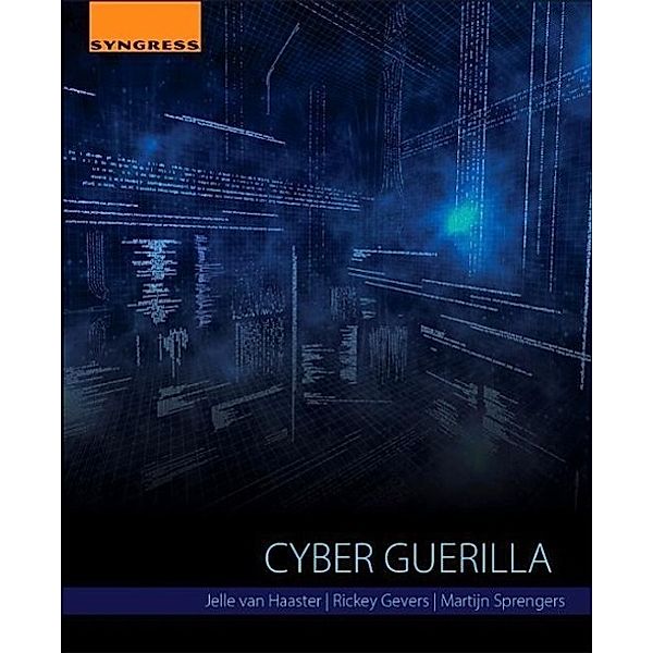 Cyber Guerilla, Jelle Van Haaster, Rickey Gevers, Martijn Sprengers