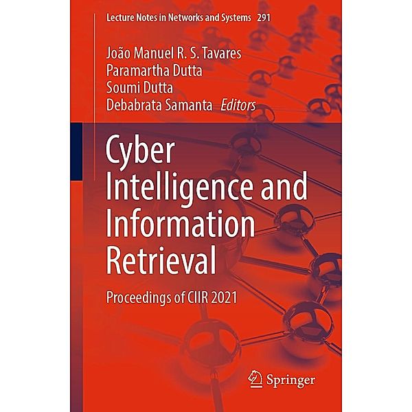 Cyber Intelligence and Information Retrieval / Lecture Notes in Networks and Systems Bd.291