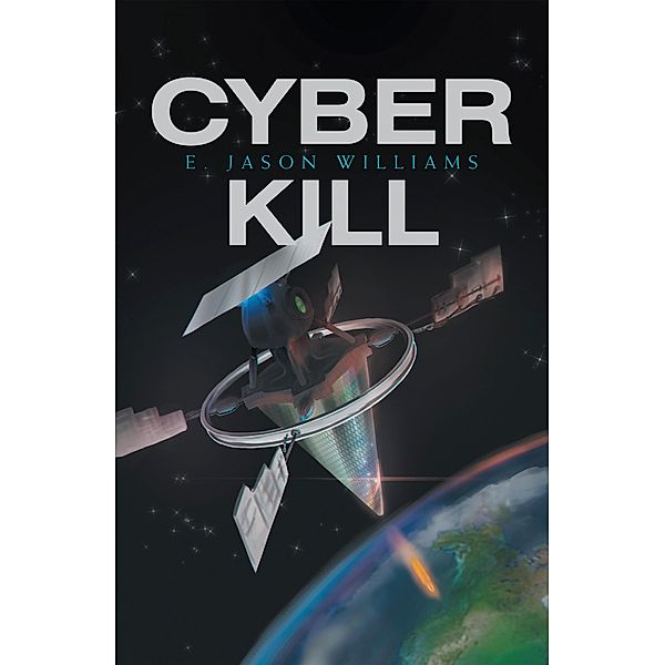 Cyber Kill, E. Jason Williams