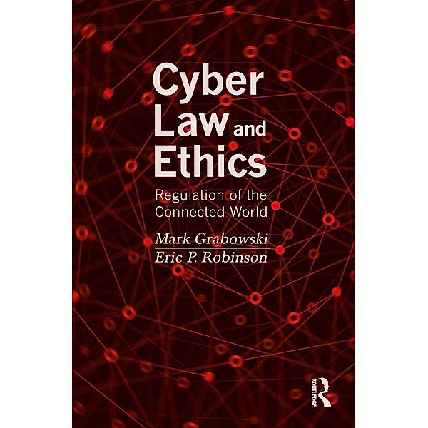 Cyber Law and Ethics, Mark Grabowski, Eric P. Robinson