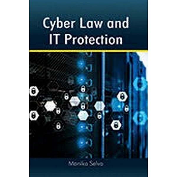 Cyber Law And IT Protection, Monika Selva