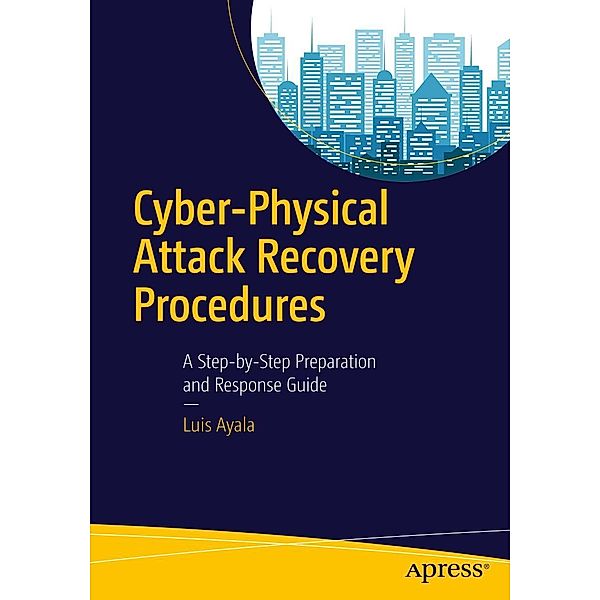 Cyber-Physical Attack Recovery Procedures, Luis Ayala