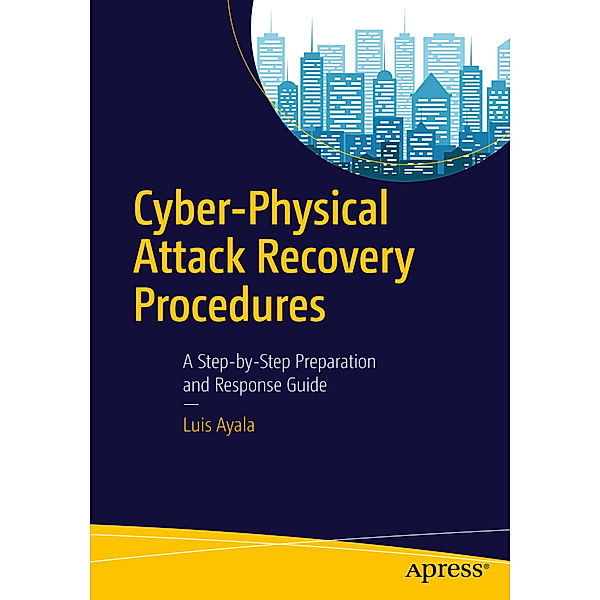 Cyber-Physical Attack Recovery Procedures, Luis Ayala