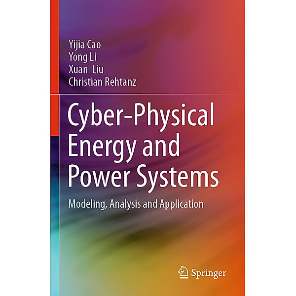 Cyber-Physical Energy and Power Systems, Yijia Cao, Yong Li, Xuan Liu, Christian Rehtanz