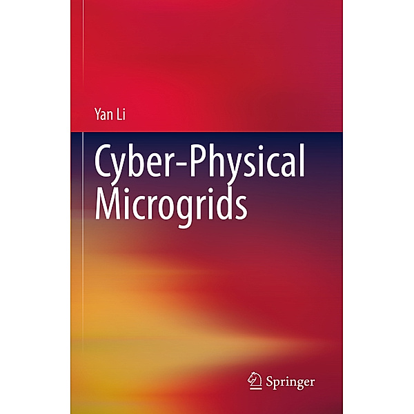 Cyber-Physical Microgrids, Yan Li