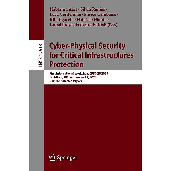 Cyber-Physical Security for Critical Infrastructures Protection / Lecture Notes in Computer Science Bd.12618