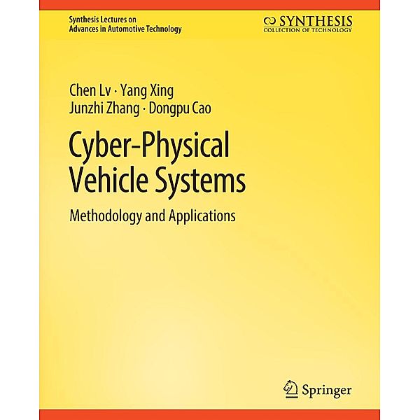 Cyber-Physical Vehicle Systems / Synthesis Lectures on Advances in Automotive Technology, Chen Lv, Yang Xing, Junzhi Zhang, Dongpu Cao