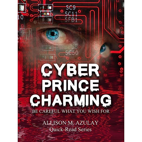 Cyber Prince Charming (Quick-Read Series, #9) / Quick-Read Series, Allison M. Azulay