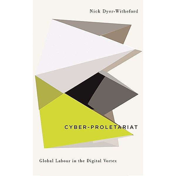Cyber-Proletariat / Digital Barricades, Nick Dyer-Witheford
