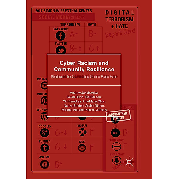 Cyber Racism and Community Resilience, Andrew Jakubowicz, Kevin Dunn, Gail Mason, Yin Paradies, Ana-Maria Bliuc, Nasya Bahfen, Andre Oboler, Rosalie Atie, Karen Connelly