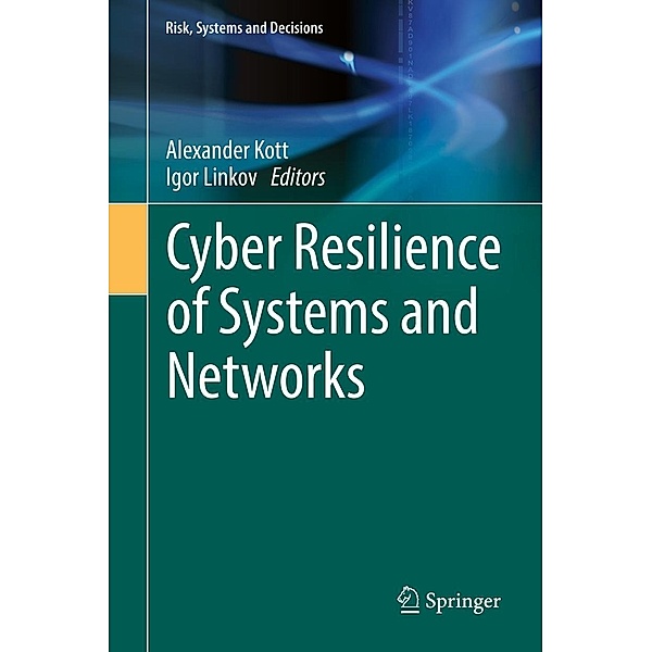 Cyber Resilience of Systems and Networks / Risk, Systems and Decisions