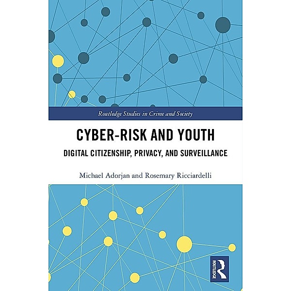 Cyber-risk and Youth, Michael Adorjan, Rosemary Ricciardelli
