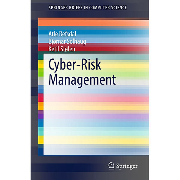 Cyber-Risk Management, Atle Refsdal, Bjørnar Solhaug, Ketil Stølen