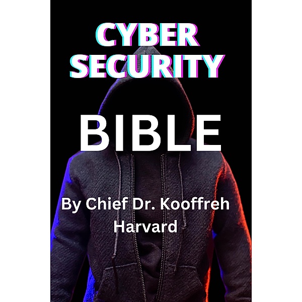 Cyber Security  Bible, Chief Kooffreh