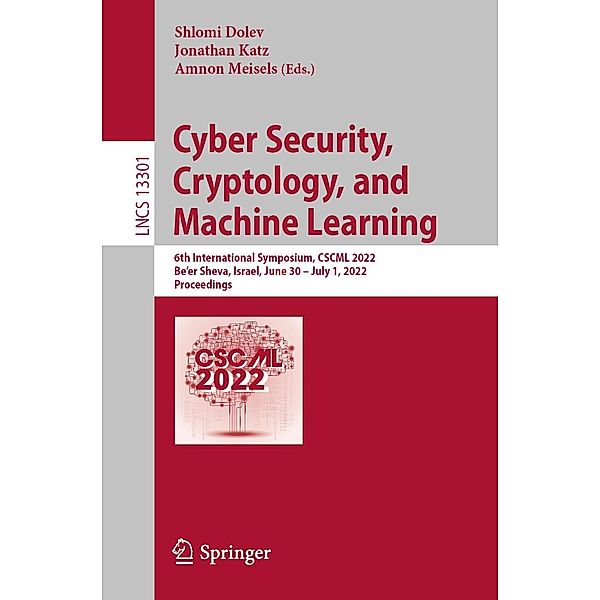 Cyber Security, Cryptology, and Machine Learning / Lecture Notes in Computer Science Bd.13301