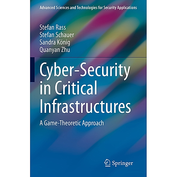 Cyber-Security in Critical Infrastructures, Stefan Rass, Stefan Schauer, Sandra König, Quanyan Zhu