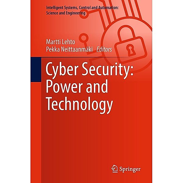 Cyber Security: Power and Technology / Intelligent Systems, Control and Automation: Science and Engineering Bd.93