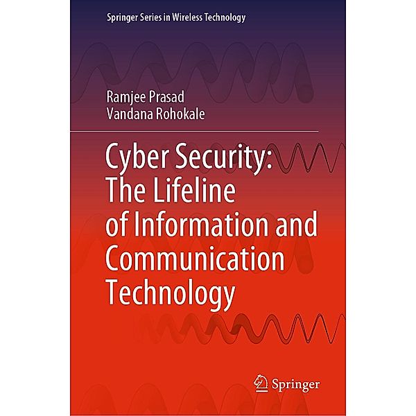 Cyber Security: The Lifeline of Information and Communication Technology / Springer Series in Wireless Technology, Ramjee Prasad, Vandana Rohokale
