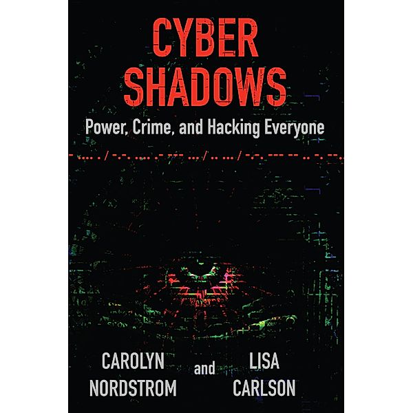 Cyber Shadows, Carolyn Nordstrom