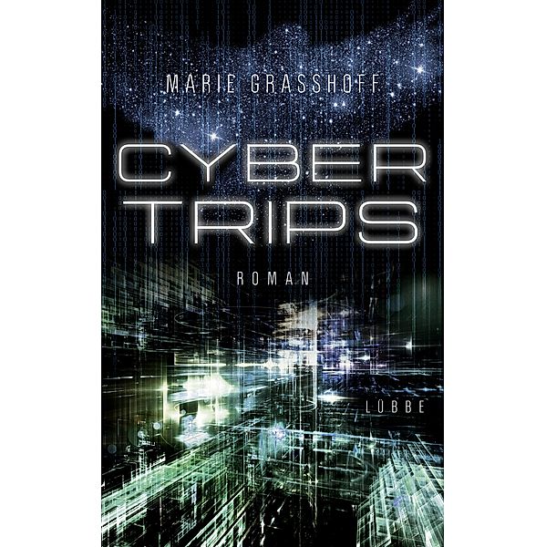 Cyber Trips / Neon Birds Bd.2, Marie Graßhoff