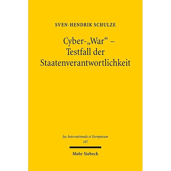 Cyber-'War' - Testfall der Staatenverantwortlichkeit, Sven-Hendrik Schulze