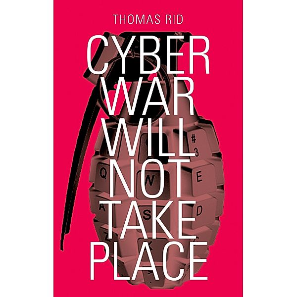 Cyber War Will Not Take Place, Thomas Rid