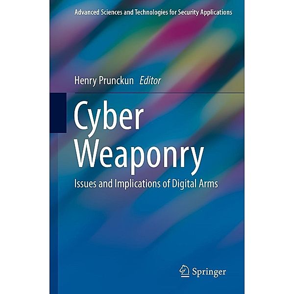 Cyber Weaponry / Advanced Sciences and Technologies for Security Applications
