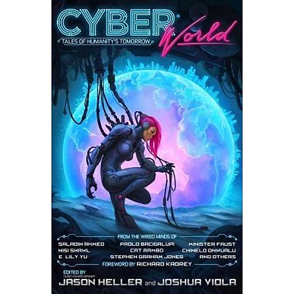 Cyber World / Hex Publishers LLC, Paolo Bacigalupi