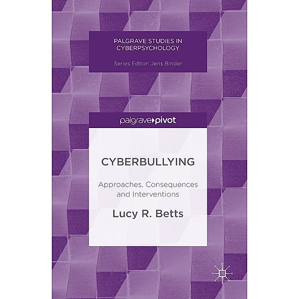 Cyberbullying / Palgrave Studies in Cyberpsychology, Lucy R. Betts