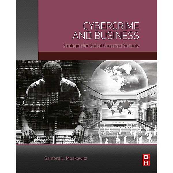 Cybercrime and Business, Sanford Moskowitz