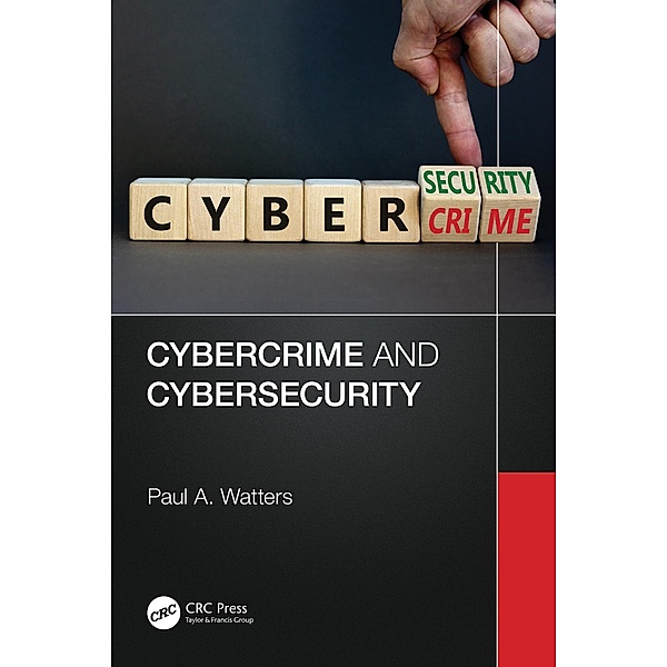 Cybercrime and Cybersecurity, Paul A. Watters