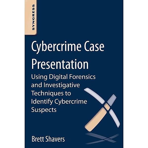 Cybercrime Case Presentation, Brett Shavers