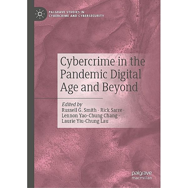 Cybercrime in the Pandemic Digital Age and Beyond / Palgrave Studies in Cybercrime and Cybersecurity