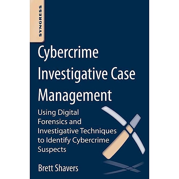 Cybercrime Investigative Case Management, Brett Shavers