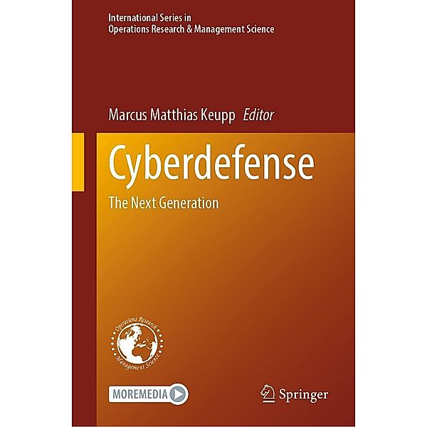 Cyberdefense / International Series in Operations Research & Management Science Bd.342