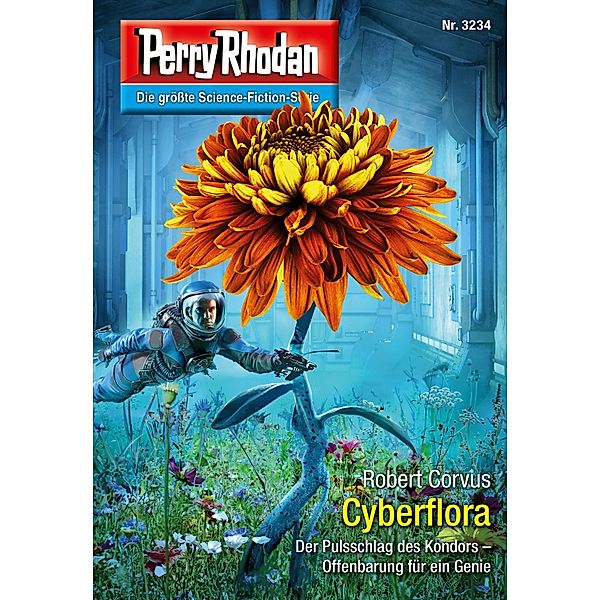 Cyberflora / Perry Rhodan-Zyklus Fragmente Bd.3234, Robert Corvus