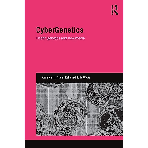 CyberGenetics, Anna Harris, Susan Kelly, Sally Wyatt