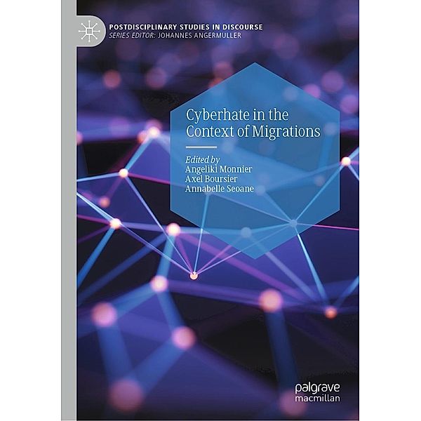 Cyberhate in the Context of Migrations / Postdisciplinary Studies in Discourse
