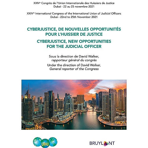 Cyberjustice, de nouvelles opportunités pour l'huissier de justice / Cyberjustice, new Opportunities for the Judicial Officer